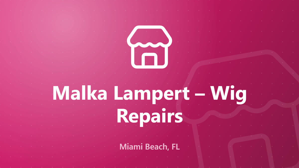 Malka Lampert Wig Repairs